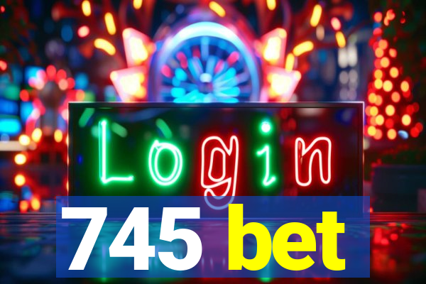 745 bet